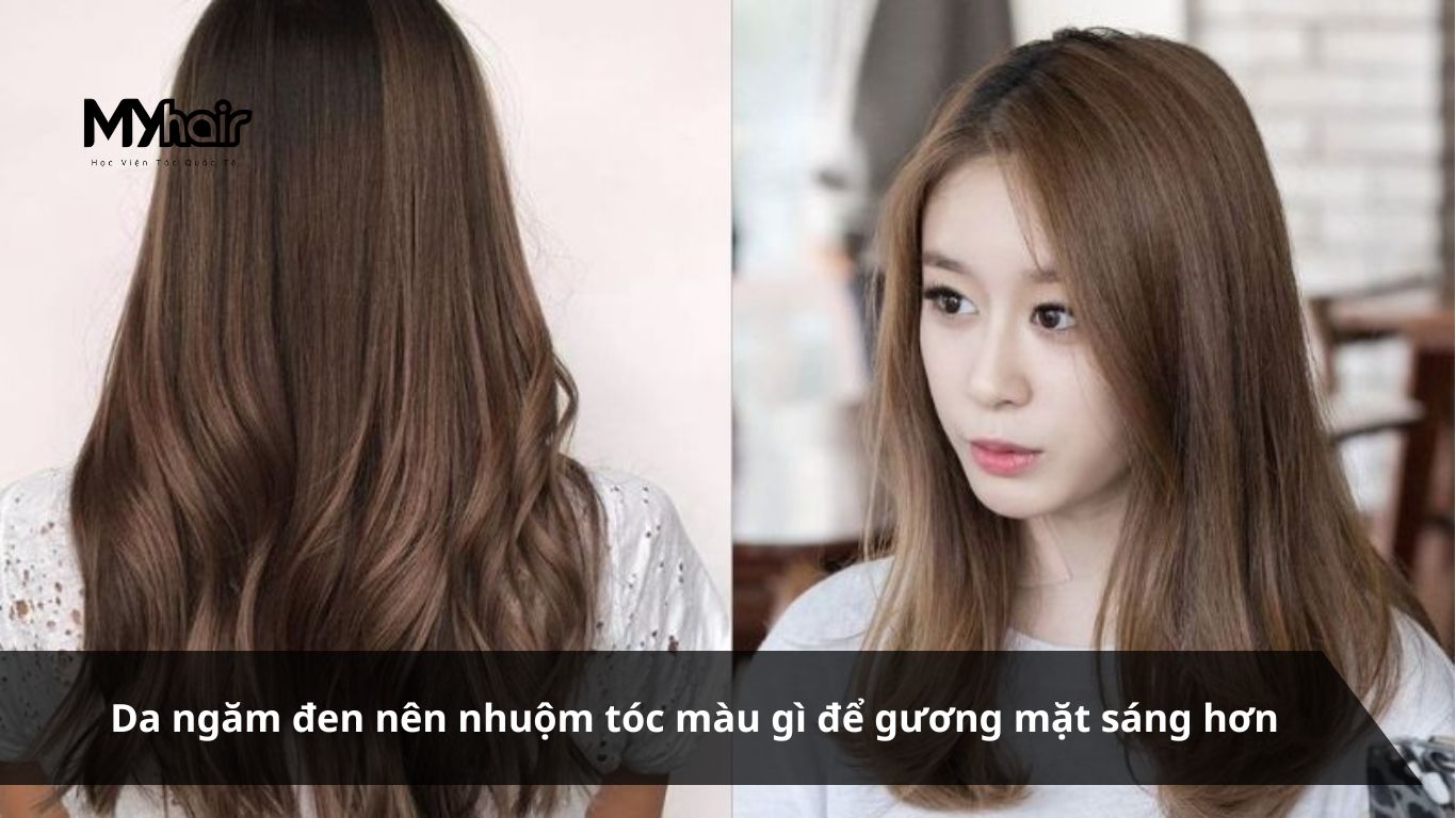Da ngăm đen nên nhuộm tóc màu gì để sáng da – Da ngăm đen nên nhuộm tóc màu gì để gương mặt sáng hơn