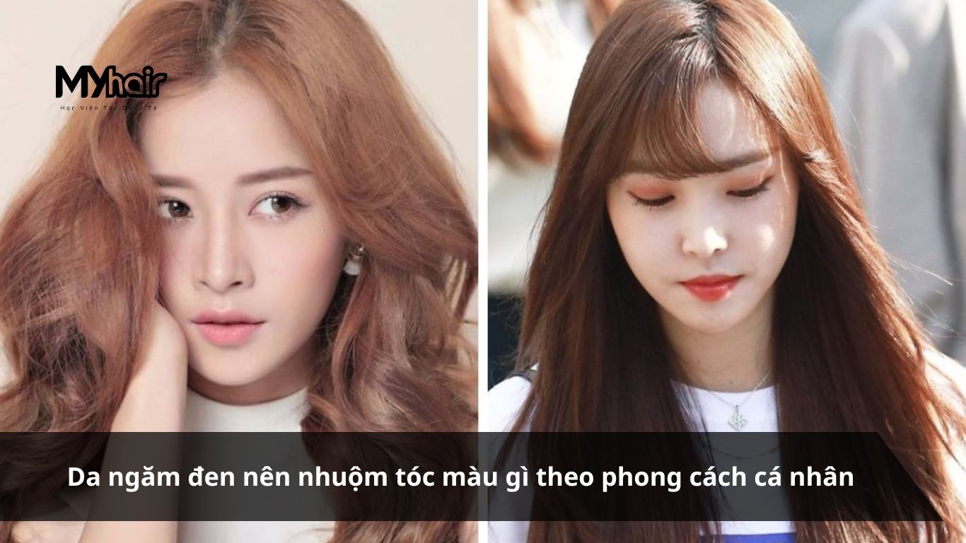 Da ngăm đen nên nhuộm tóc màu gì để sáng da – Da ngăm đen nên nhuộm tóc màu gì theo phong cách cá nhân