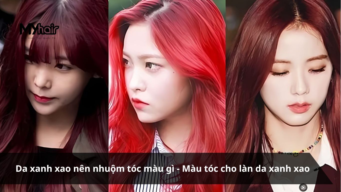 Da xanh xao nên nhuộm tóc màu gì – Màu tóc cho làn da xanh xao