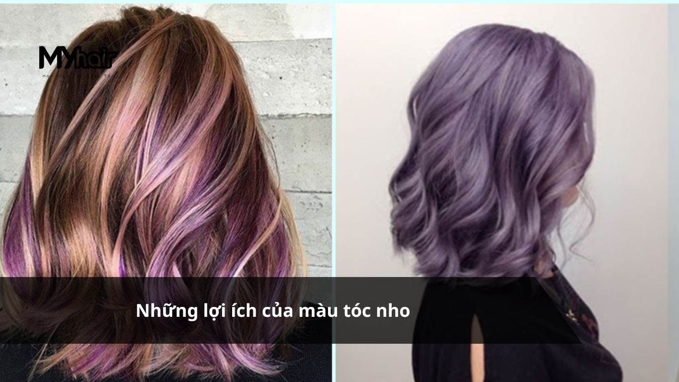 Nhuộm tóc màu nho – Những lợi ích của màu tóc nho