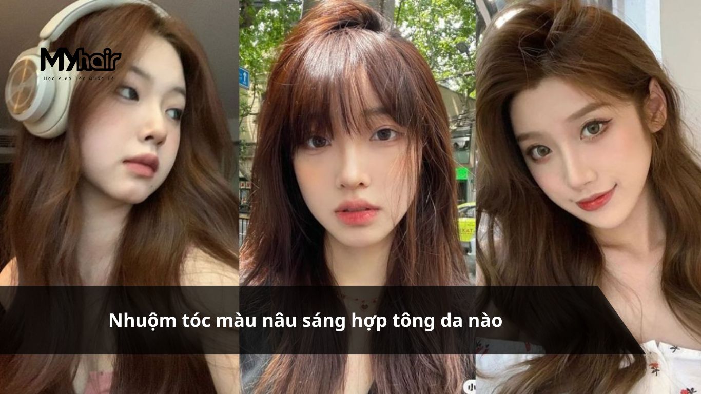 Nhuộm tóc màu nâu sáng hợp tông da nào và chọn sao cho chuẩn