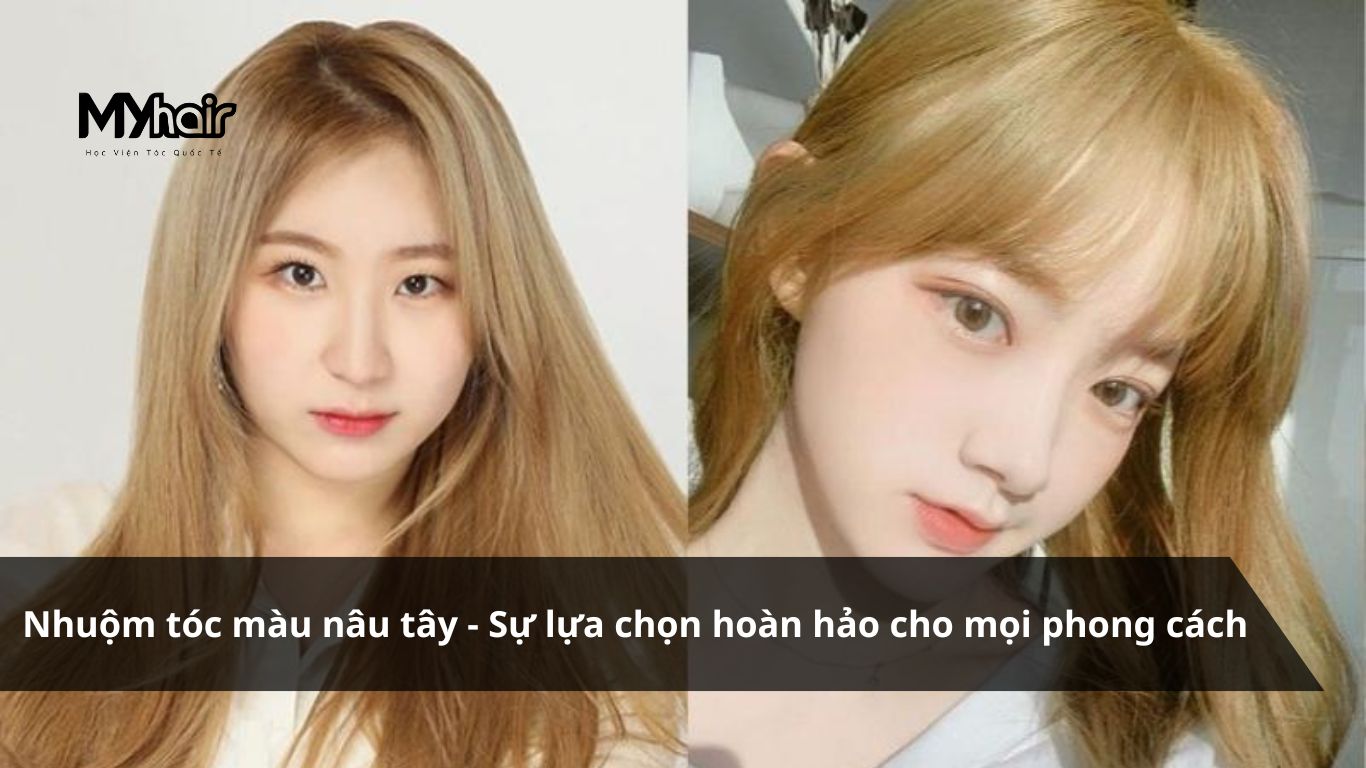 Nhuộm tóc màu nâu tây – Sự lựa chọn hoàn hảo cho mọi phong cách