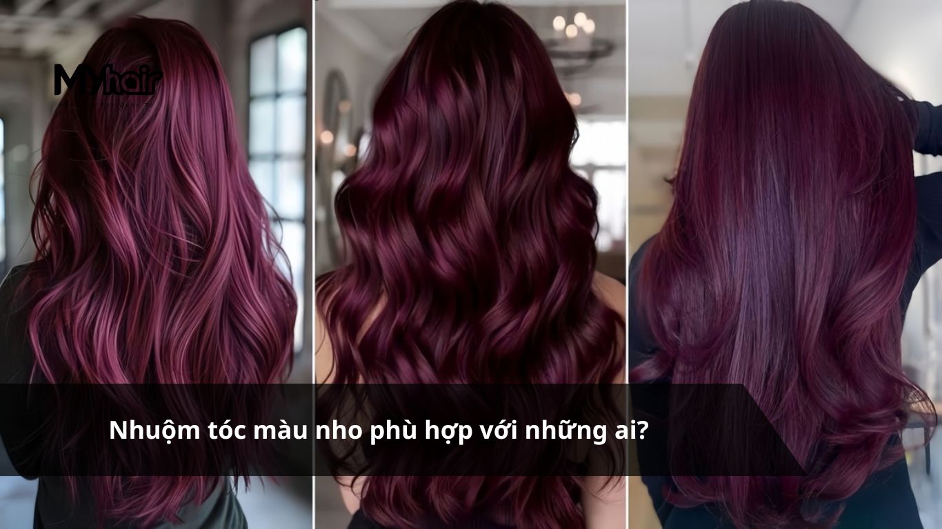 Nhuộm tóc màu nho phù hợp với những ai?