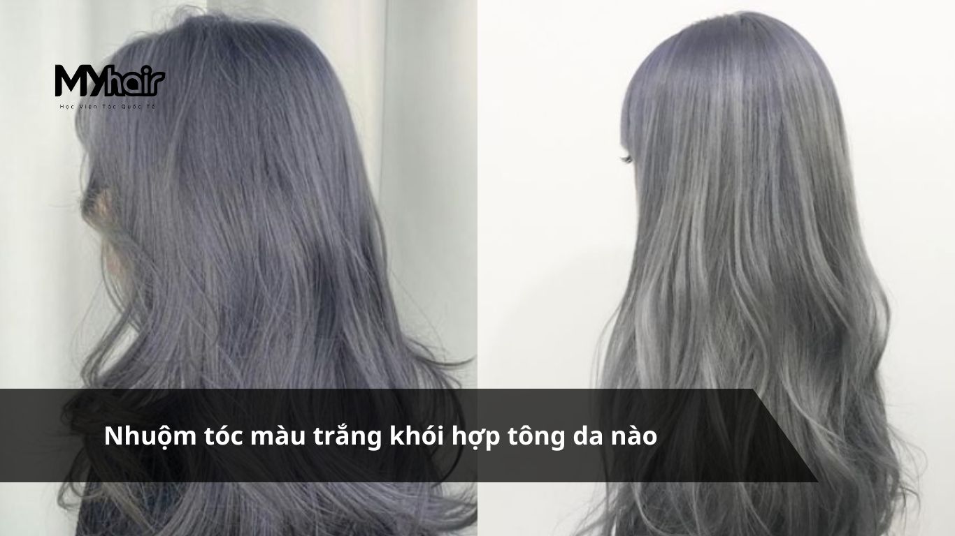 Nhuộm tóc màu trắng khói hợp tông da nào và chọn sắc độ ra sao