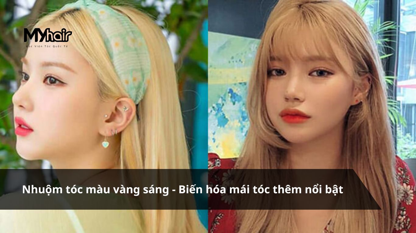Nhuộm tóc màu vàng sáng – biến hóa mái tóc thêm nổi bật