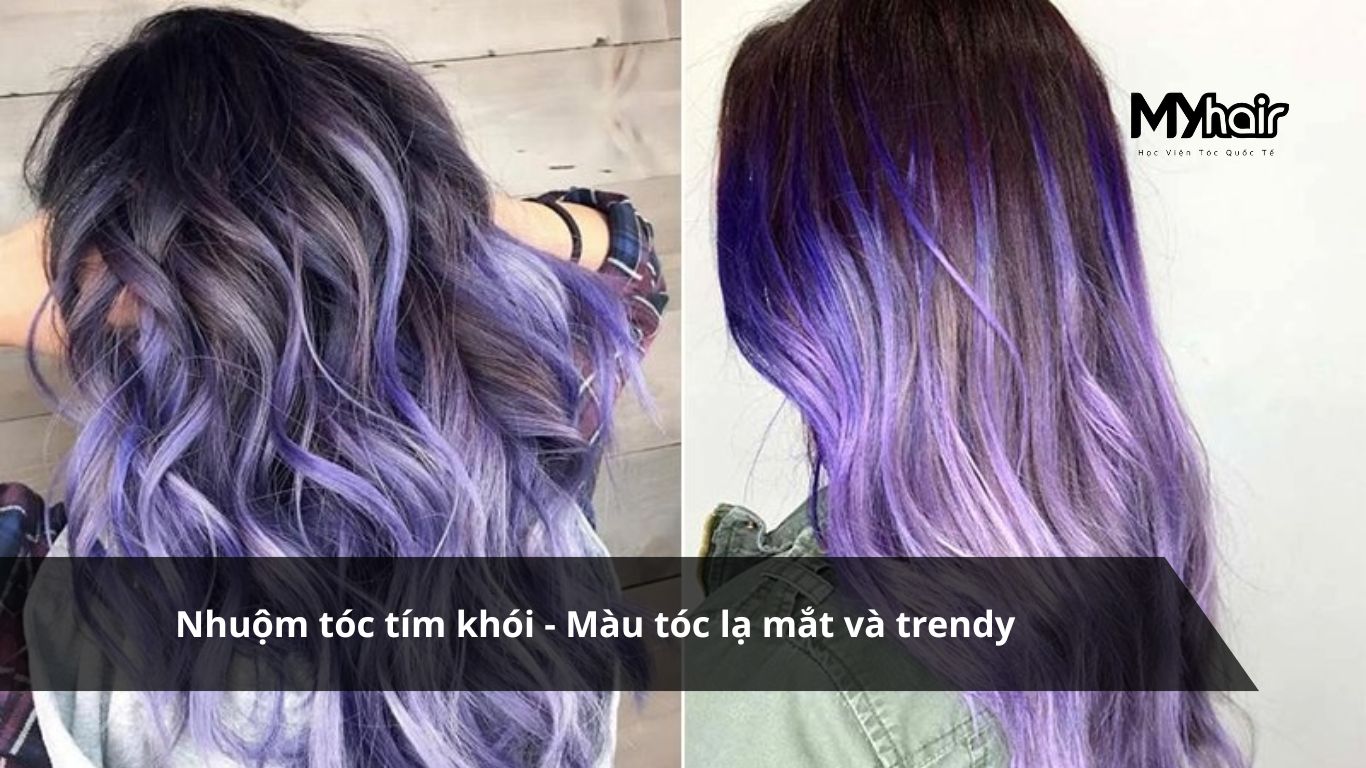 Nhuộm tóc tím khói - Màu tóc lạ mắt và trendy
