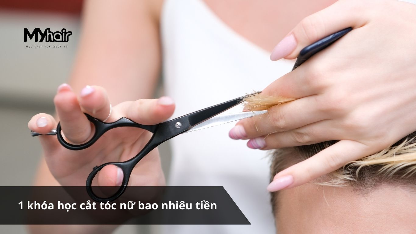 1 khóa học cắt tóc nữ bao nhiêu tiền