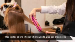 Học cắt tóc có khó không Những yếu tố giúp bạn thành công