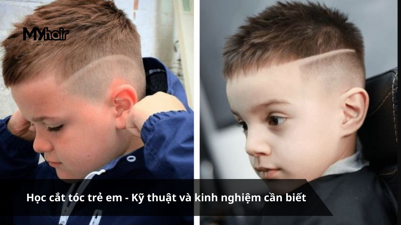 Học cắt tóc trẻ em - Kỹ thuật và kinh nghiệm cần biết