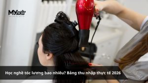 Học nghề tóc lương bao nhiêu Bảng thu nhập thực tế 2026