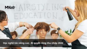 Học nghề tóc nâng cao - Bí quyết tăng thu nhập 2026