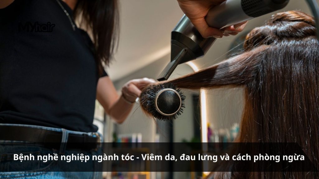Bệnh nghề nghiệp ngành tóc - Viêm da, đau lưng và cách phòng ngừa