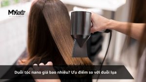 Duỗi tóc nano giá bao nhiêu Ưu điểm so với duỗi lụa