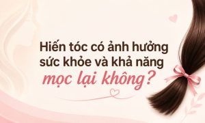 Hiến tóc có ảnh hưởng sức khỏe và khả năng mọc lại không?