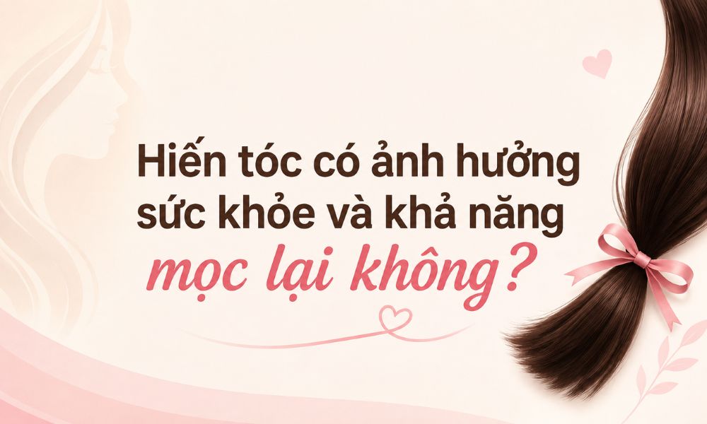 Hiến tóc có ảnh hưởng sức khỏe và khả năng mọc lại không?