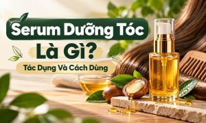Serum Dưỡng Tóc Là Gì? Tác Dụng Và Cách Dùng
